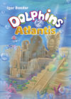 Dolphins 2. Atlantis. A fairy tale